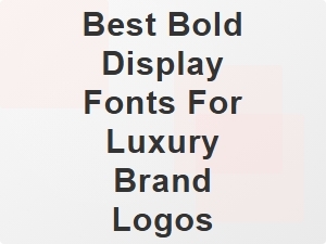 Elevate Your Brand with Bold Display Fonts for Luxury Logos